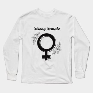 Strong Female Long Sleeve T-Shirt